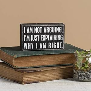 Primitives by Kathy 20515 Classic Box Sign, 5 x 3-Inches, Not Arguing Primitives by Kathy 20515 Classic Box Sign 5 x 3 Inches Not Arguing