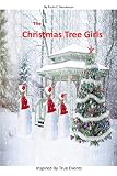 The Christmas Tree Girls: Inspired By True Events (Truett Family Saga Series Book 3)