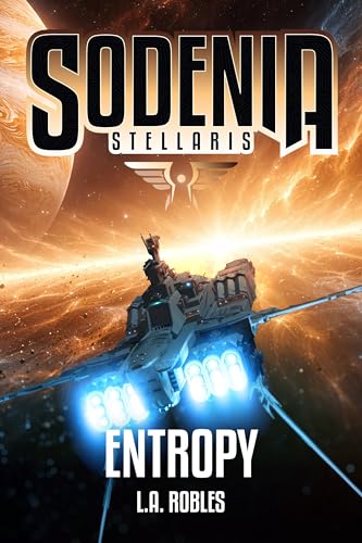 Sodenia Stellaris: Entropy (Screaming Suns Book 2)