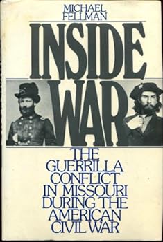 Hardcover Inside War: The Guerrilla Conflict in Missouri During the American Civil War Book