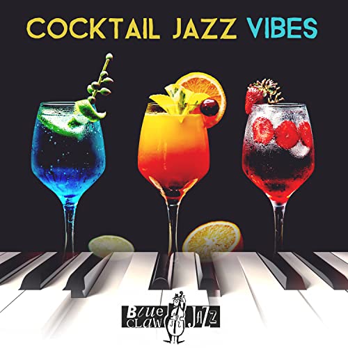 Play Cocktail Jazz Vibes by Blue Claw Jazz on Amazon Music