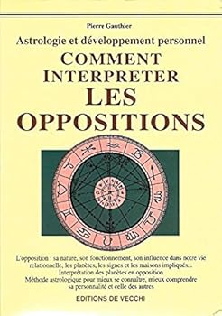 Paperback Comment interpréter les oppositions : Astrologie et développement personnel [French] Book