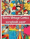 Retro vintage Comics Scrapbook Paper: 18 Patterned double sided sheets. 8.5' x 11'. Designs super hero retro comics vintage, for Junk Journaling, ... Collages. Card Making & Mixed Media.