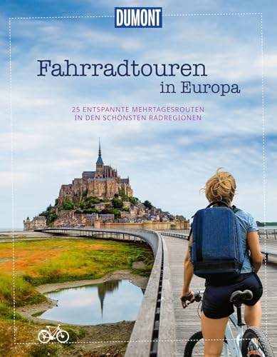 DUMONT Bildband Fahrradtouren in Europa: 25 entspannte Mehrtagesrouten in den schönsten Radregionen