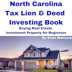 North Carolina Tax Lien and Deed Investing Book Audiobook By Brian Mahoney cover art