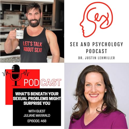 Episode 468: What&rsquo;s Beneath Your Sexual Problems Might Surprise You