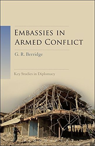 Embassies in Armed Conflict (Key Studies in Diplomacy)