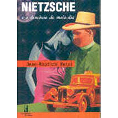 Nietzsche e o demônio do meio-dia