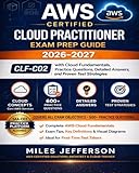 AWS Certified Cloud Practitioner Exam Prep Guide 20262027: CLF-C02 with Cloud Fundamentals, Practice Questions, Detailed Answers, and Proven Test Strategies