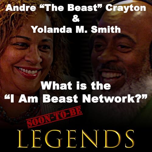 Andre "the Beast" Crayton & Yolanda M Smith: The Beast mentality