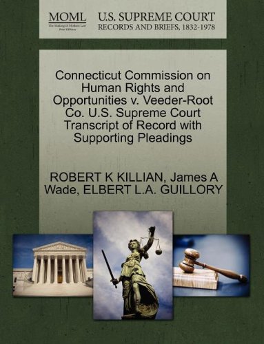 Connecticut Commission on Human Rights and Opportunities V. Veeder-Root Co. U.S. Supreme Court Transcript of Record with Supporting Pleadings