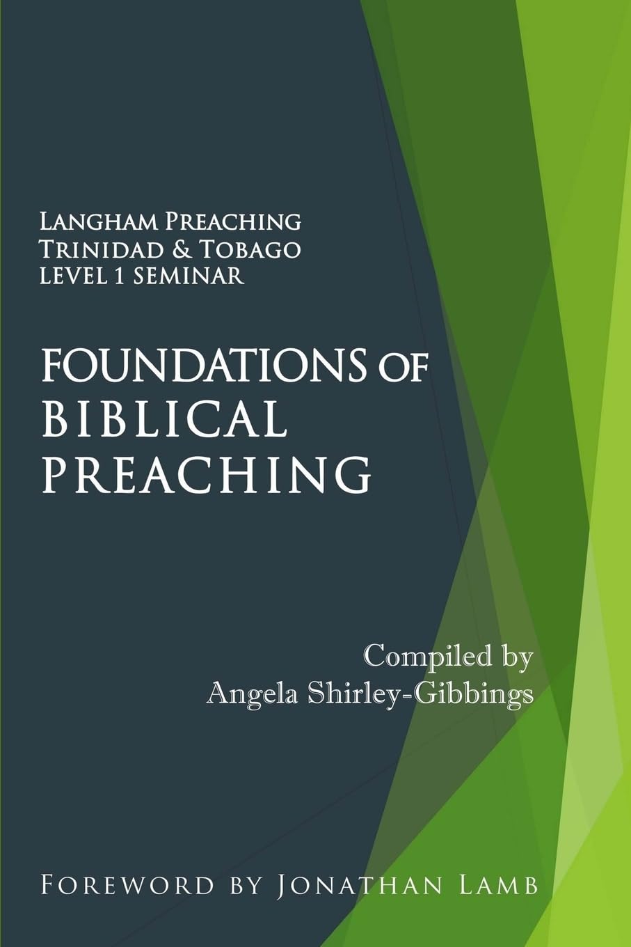 Foundations of Biblical Preaching: Langham Preaching Trinidad & Tobago Level 1 Seminar