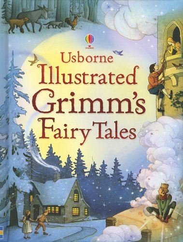 Usborne Illustrated Grimm's Fairy Tales