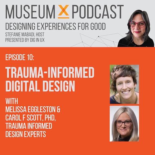E10: Trauma-informed Digital Design with Melissa Eggleston and Carol F Scott, PhD