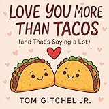 Photo Gallery love you more than tacos (and that’s saying a lot): a slightly unhinged fill-in-the-blank book for boyfriends, girlfriends, or anyone who stole your hoodie Photo Gallery love you more than tacos (and that’s saying a lot): a slightly unhinged fill-in-the-blank book for boyfriends, girlfriends, or anyone who stole your hoodie