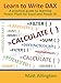 Learn to Write DAX: A practical guide to learning Power Pivot for Excel and Power BI