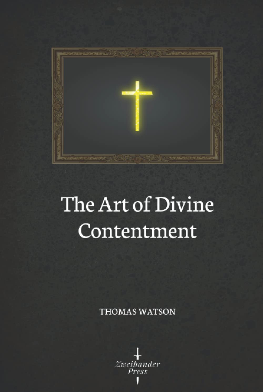 The Art of Divine Contentment (Illustrated)