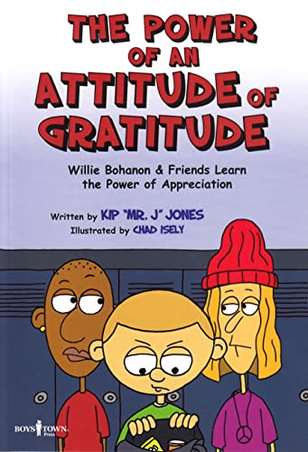 The Power of Attitude of Gratitude: Willie Bohanon and Friends Learn the Power of Showing Appreciation (Urban Character Education) (Willie Bohanon Urban Character Education)
