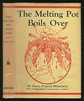 The melting pot boils over,: A report on America at war, B0007FXKMS Book Cover