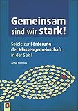  Gemeinsam sind wir stark!: Spiele zur Förderung der Klassengemeinschaft in der Sek I