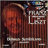 donald sutherland movies new  Organ Music of Franz Liszt