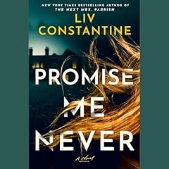Promise Me Never Audiolibro Por Liv Constantine arte de portada