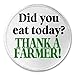 Did You Eat Today? Thank A Farmer! - 3