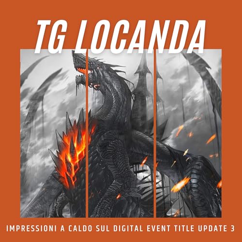 Page de couverture de Impressioni a Caldo (!) sul Terzo Digital Event di Monster Hunter Wilds - TG Locanda | S5 Ep.64