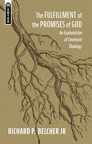 Cover of The Fulfillment of the Promises of God: An Explanation of Covenant Theology