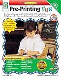 Pre-Printing FUN, Grades PK - 1: Developmentally-Appropriate Activities that will Strengthen Fine Motor Skills, Improve Eye-Hand Coordination, and Increase Pencil Control