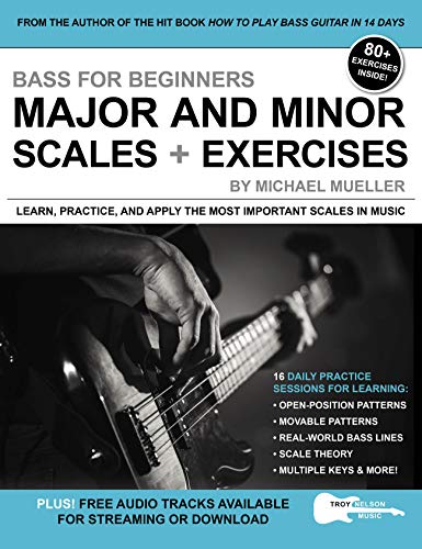 Bass for Beginners: Major and Minor Scales + Exercises: Learn, Practice & Apply the Most Important Scales in Music (Music Lessons for Beginners) (English Edition)