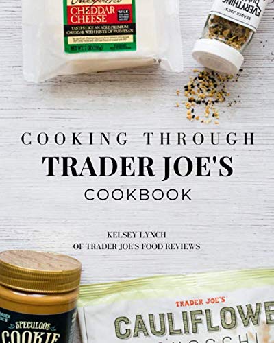 Cooking Through Trader Joe's Cookbook (Cooking Through...