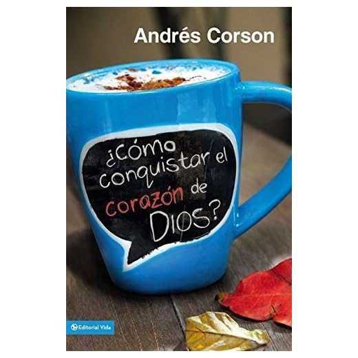 Como Conquistar el Corazon de Dios? = How to Conquer the Heart of God? by Andres Corson (August 26,2013)