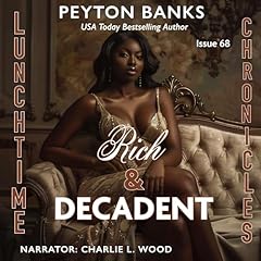 『Lunchtime Chronicles: Rich & Decadent』のカバーアート