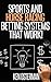 Sports and Horse Racing Betting Systems That Work!