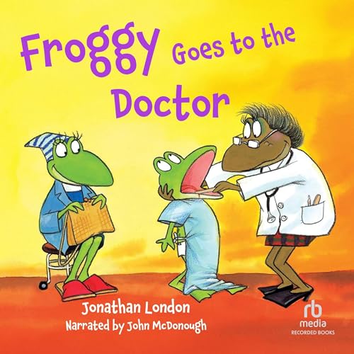Froggy Goes To the Doctor Audiolibro Por Jonathan London arte de portada