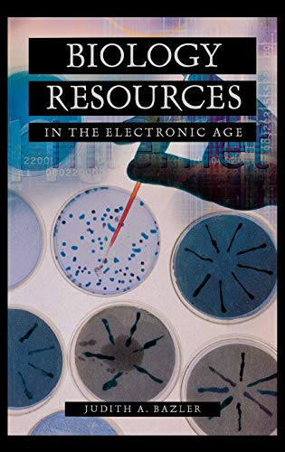 Biology Resources in the Electronic Age (Science Resources in the Electronic Age)