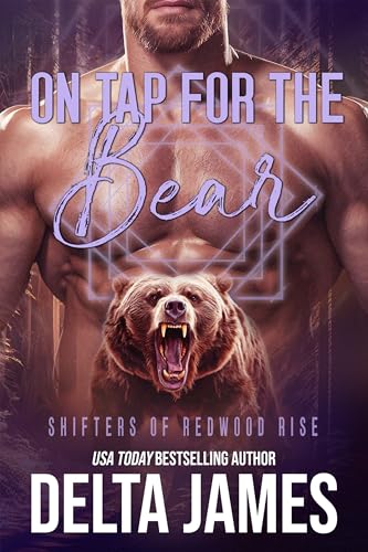 On Tap for the Bear: Small Town, Bear Shifter Romance (Shifters of Redwood Rise #3)
