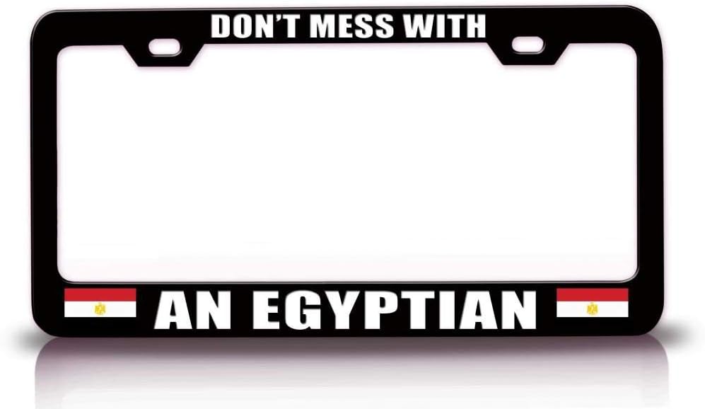 Don't Mess with an Egyptian Country Flag Metal Car SUV Truck License Plate Frame Bl k59