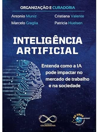Inteligência Artificial: entenda como a IA pode impactar no merca...