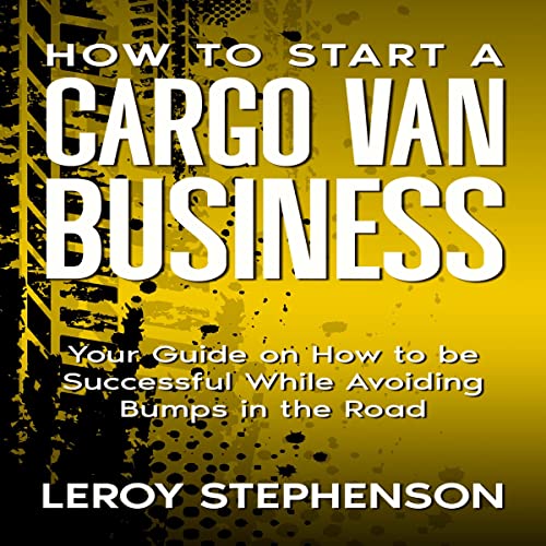 How to Start a Cargo Van Business by LeRoy Stephenson episode artwork