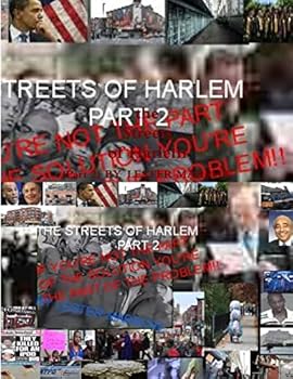 Paperback The Streets of Harlem Part2 "If You're Not the Part of the Solution You're the Part of the Problem" Book