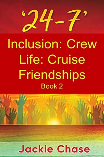 '24-7' Inclusion: Crew Life: Cruise Friendships Book 2