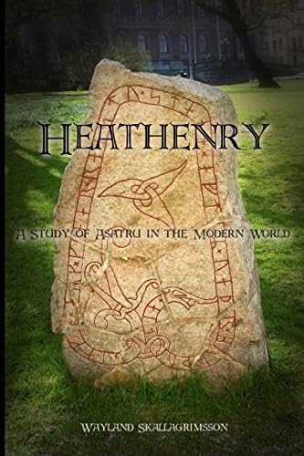 Heathenry: A Study of Asatru in the Modern World Paperback โ November 17, 2013