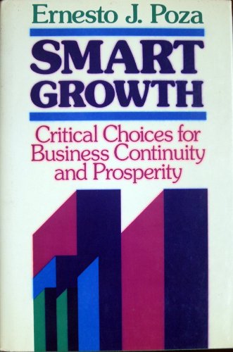 Smart Growth: Critical Choices for Business Continuity and Prosperity (The Jossey-Bass Management Series)