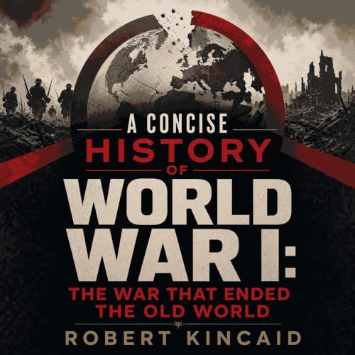 『A Concise History of World War I: The War That Ended the Old World』のカバーアート