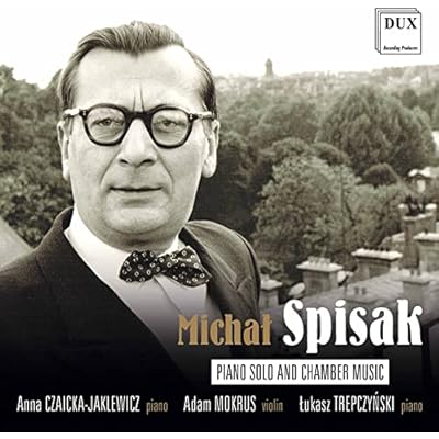Spisak: Piano Solo And Chamber Music