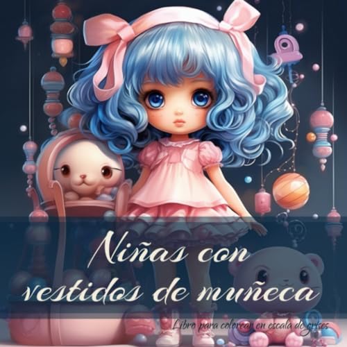 Niñas con vestidos de muñeca: Libro para colorear en escala de grises para adultos (Spanish Edition)