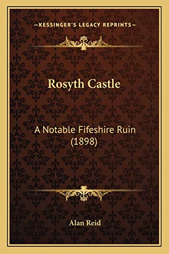 Rosyth Castle: A Notable Fifeshire Ruin (1898)