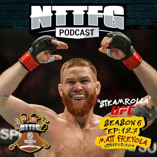 『NTTFGPOD S6 Ep.127 w/Matt "SteamRolla" Frevola』のカバーアート